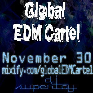 Dj Supertoy - Global EDM Cartel 11/30/2012