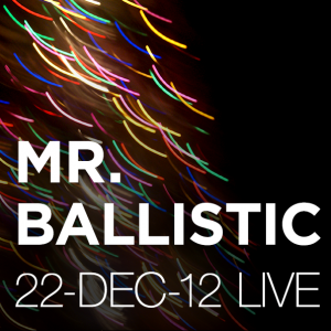 mrBallistic - 12/22/12