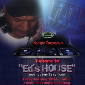 DJ Eddie-Ed - Cyberjamz.com - Ed's House Show - 1/8/13 -10:00 PM