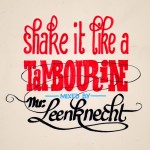 Mr. Leenknecht - Shake It Like A Tambourine