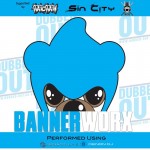 BANNERWORX - Dubbed Out 11.6.11