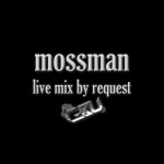 C-Bu - Mossman Live Mix by Request