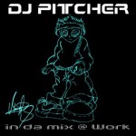 DJ Pitcher - in da mix @ Work vol. 9