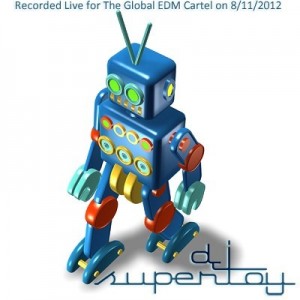 Dj Supertoy - Global EDM Cartel live on 8/11/2012