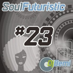 DJ Bemi - Soul Futuristic Mix 23